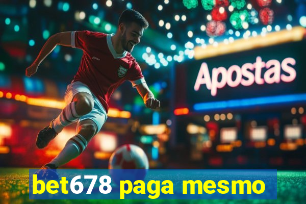 bet678 paga mesmo