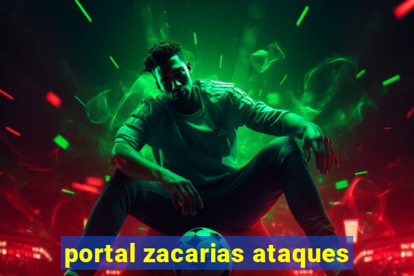 portal zacarias ataques