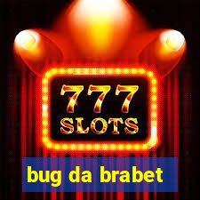 bug da brabet