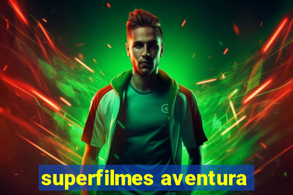 superfilmes aventura