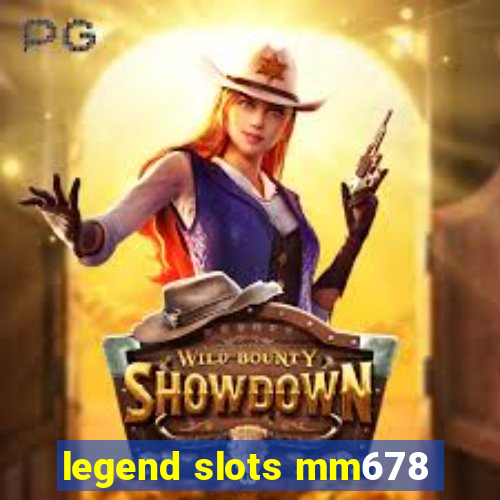 legend slots mm678