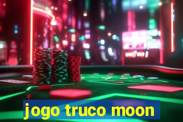 jogo truco moon