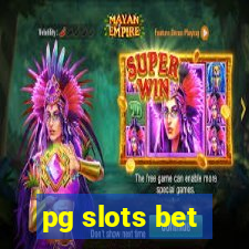 pg slots bet