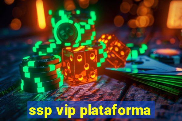 ssp vip plataforma