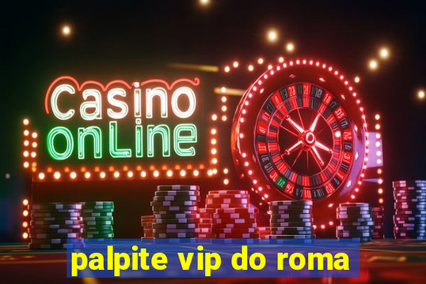 palpite vip do roma