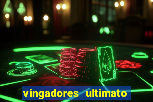 vingadores ultimato completo dublado gratis