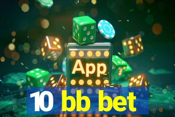 10 bb bet