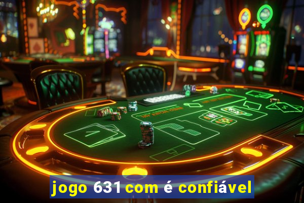 jogo 631 com é confiável