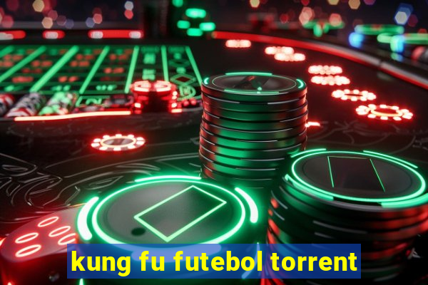 kung fu futebol torrent