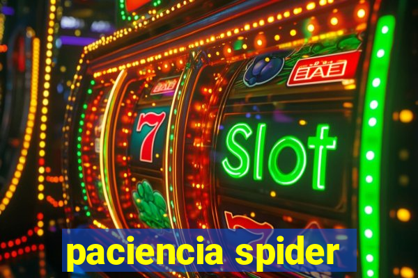 paciencia spider