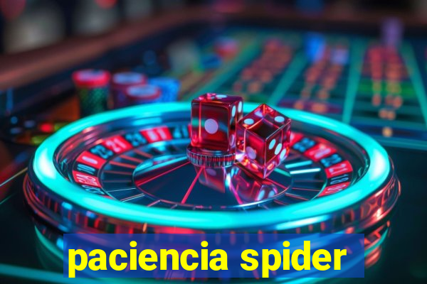 paciencia spider