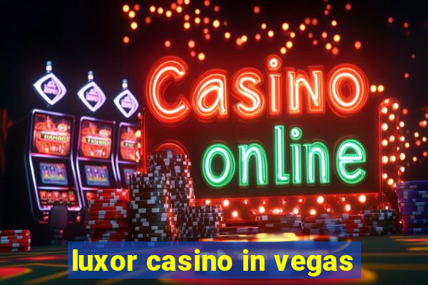 luxor casino in vegas