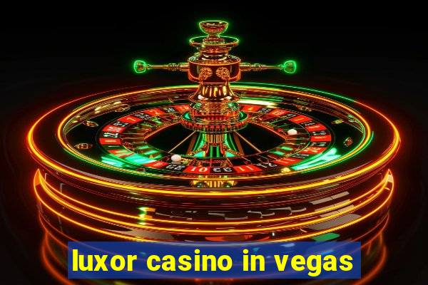 luxor casino in vegas