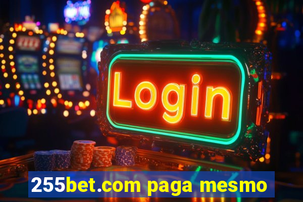 255bet.com paga mesmo