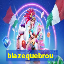 blazequebrou