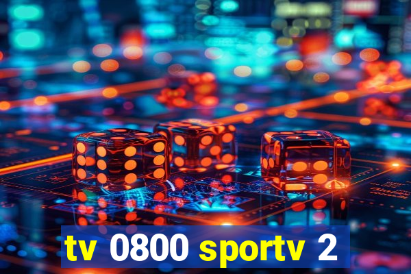 tv 0800 sportv 2