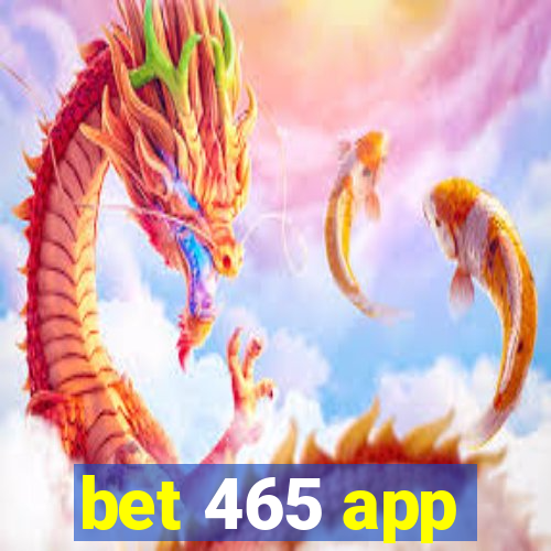 bet 465 app