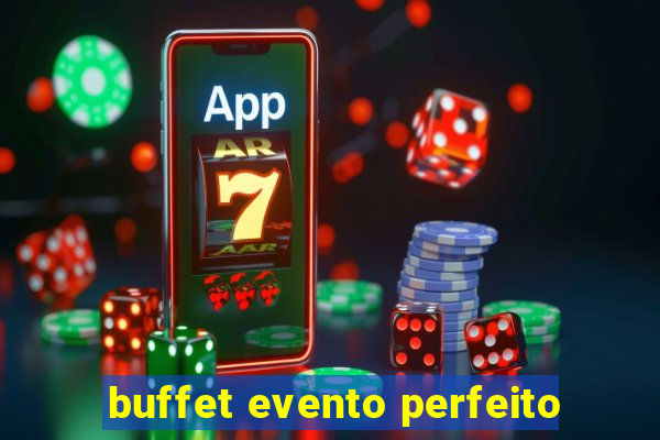 buffet evento perfeito