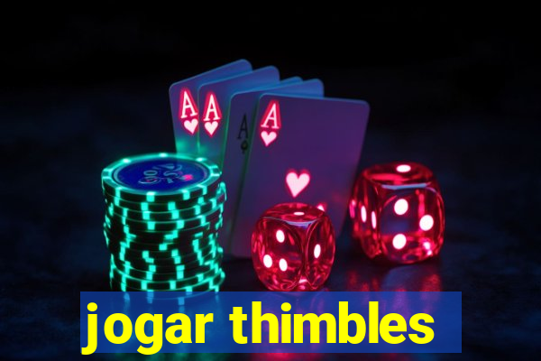 jogar thimbles