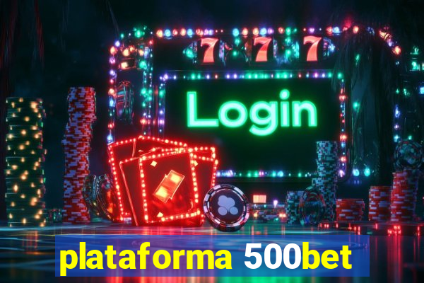 plataforma 500bet