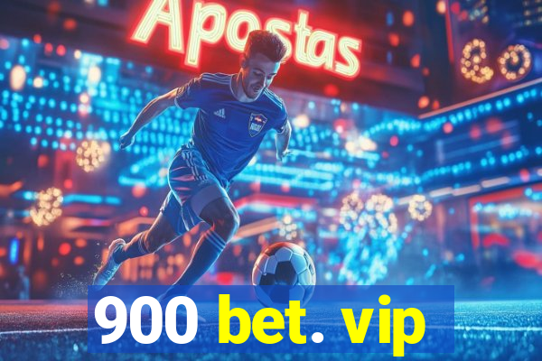 900 bet. vip