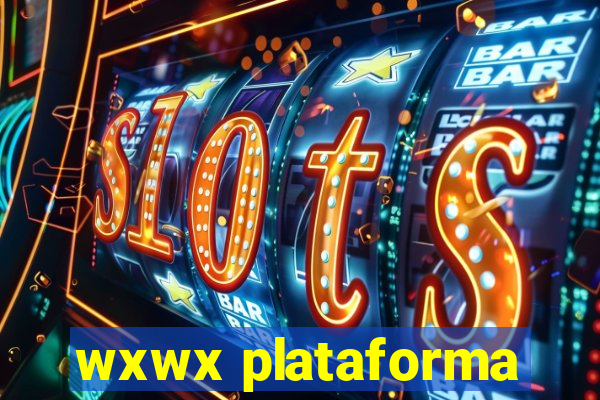 wxwx plataforma