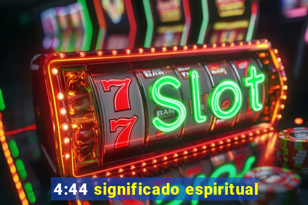 4:44 significado espiritual