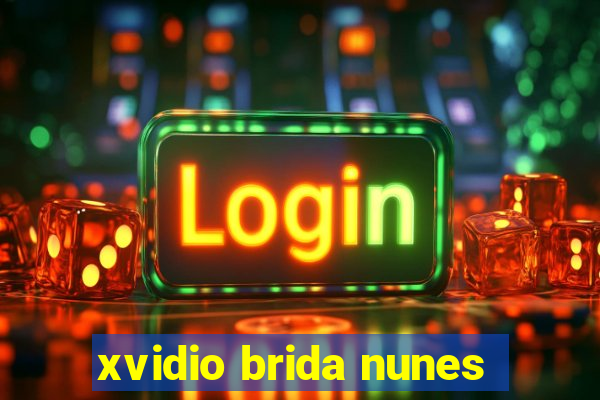 xvidio brida nunes