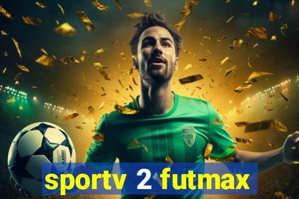 sportv 2 futmax