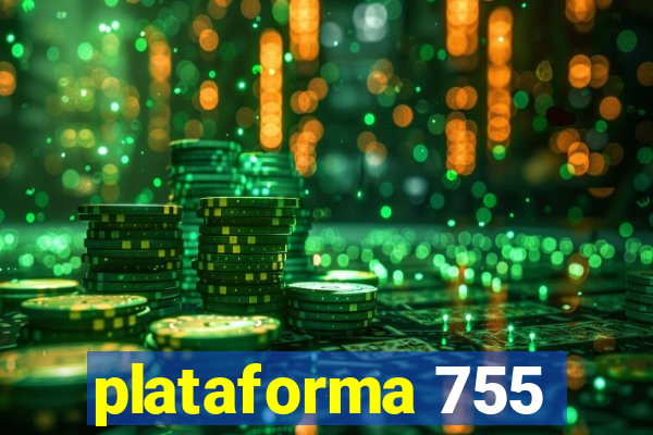 plataforma 755