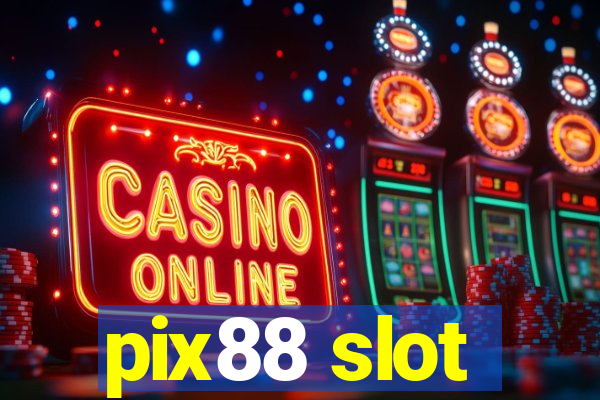 pix88 slot