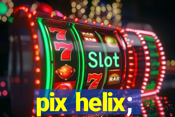 pix helix;