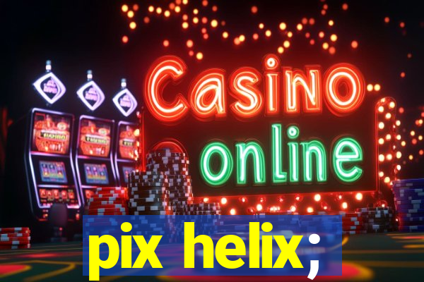 pix helix;