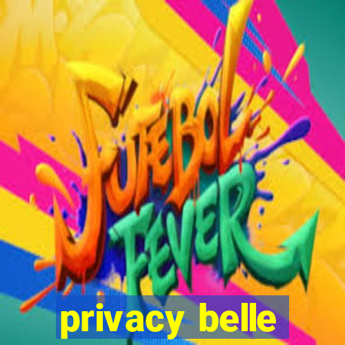 privacy belle