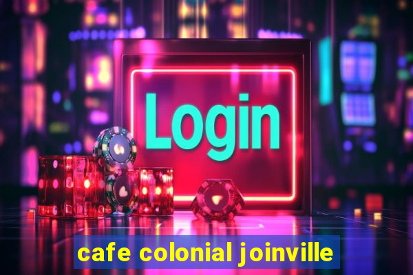 cafe colonial joinville