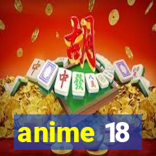 anime 18