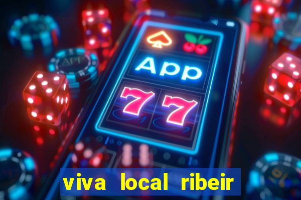 viva local ribeir o preto