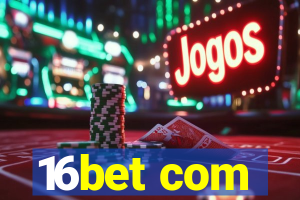 16bet com