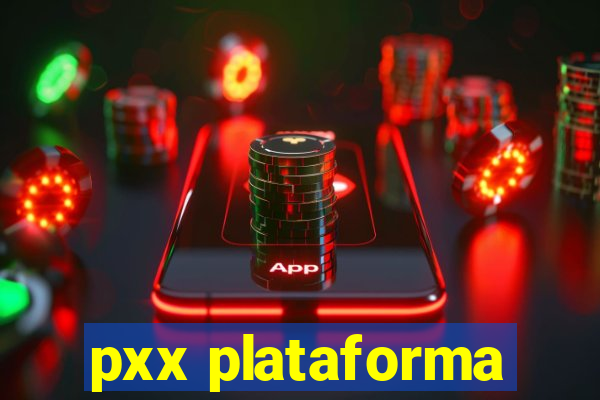 pxx plataforma