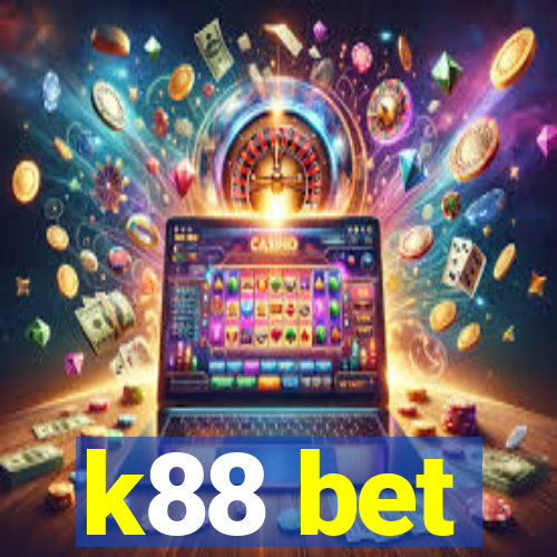 k88 bet