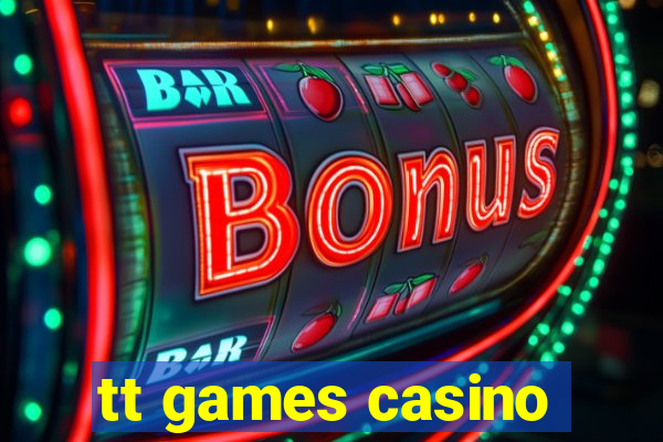 tt games casino