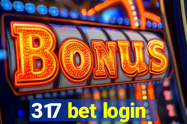 317 bet login