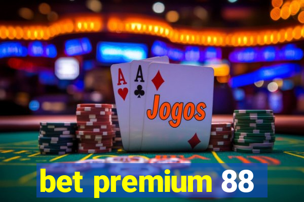 bet premium 88