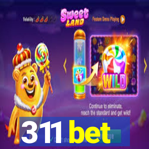 311 bet