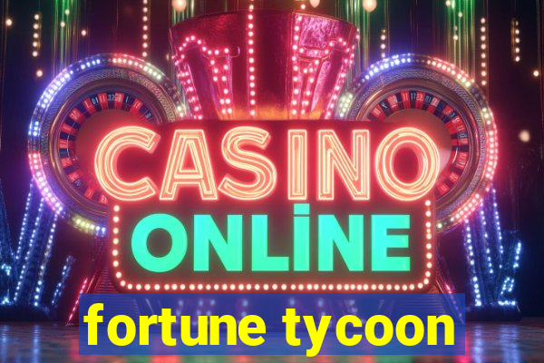 fortune tycoon