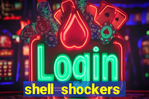 shell shockers unblocked links