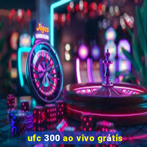 ufc 300 ao vivo grátis