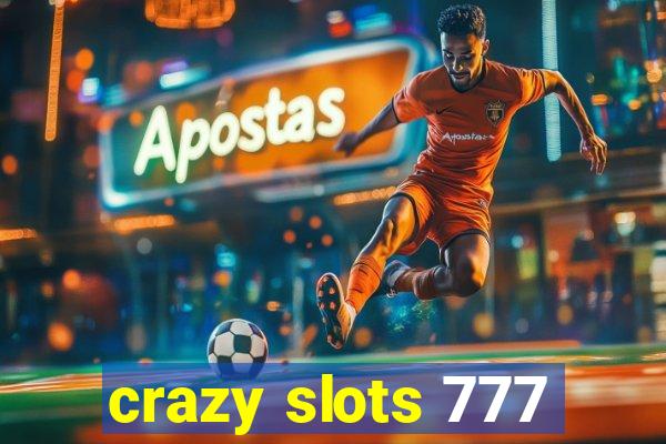 crazy slots 777