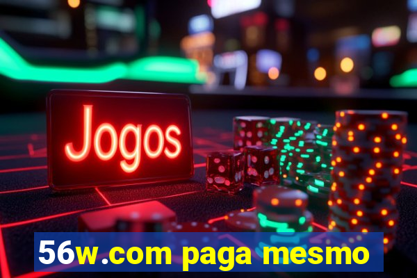 56w.com paga mesmo