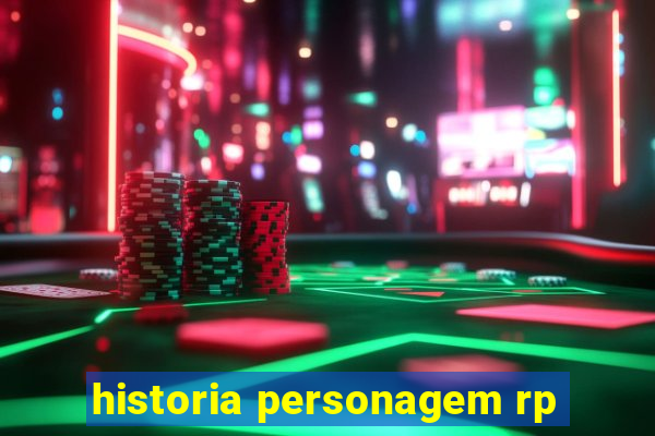 historia personagem rp